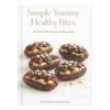 Simple Yummy Healthy Bites Simple Yummy Healthy Bites