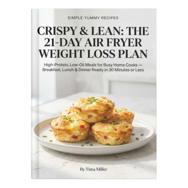 The 21-Day Air Fryer Weight Loss Plan Crispy & Lean: The 21-Day Air Fryer Weight Loss Plan